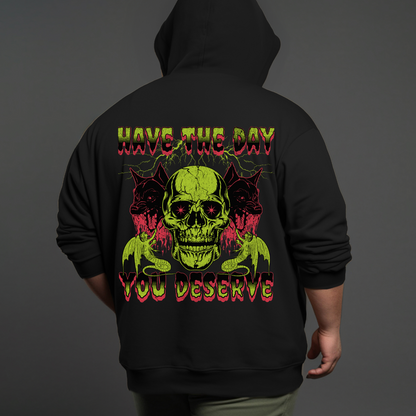 Day You Deserve Hoodie