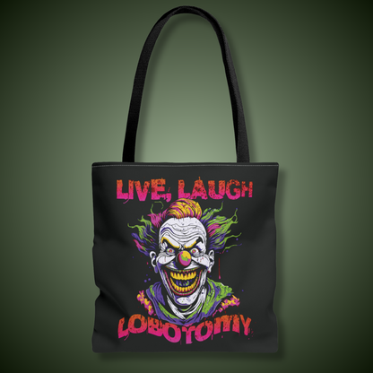 Live, Laugh, Lobotomy Tote Bag