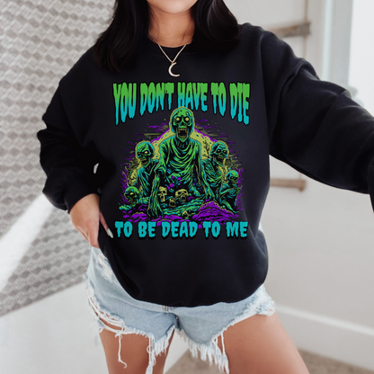 Dead To Me Sweatshirt